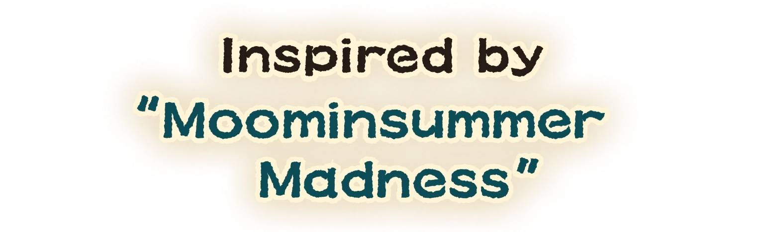 Inspired by Moominsummer Madness